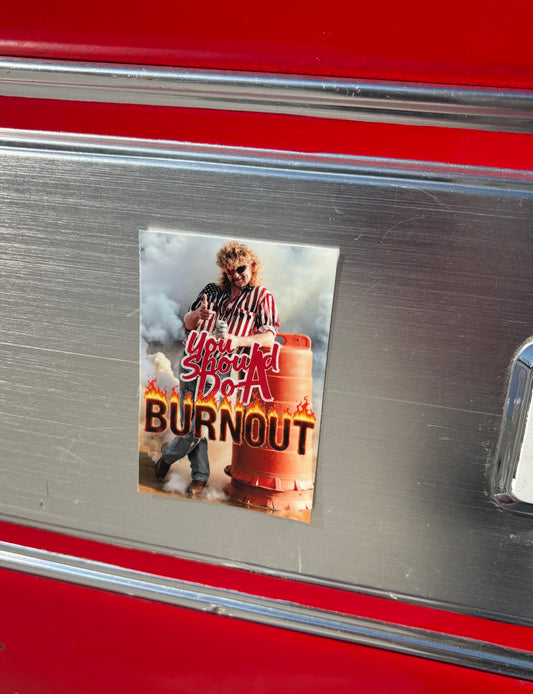 You Should Do A Burnout Sticker 2.0