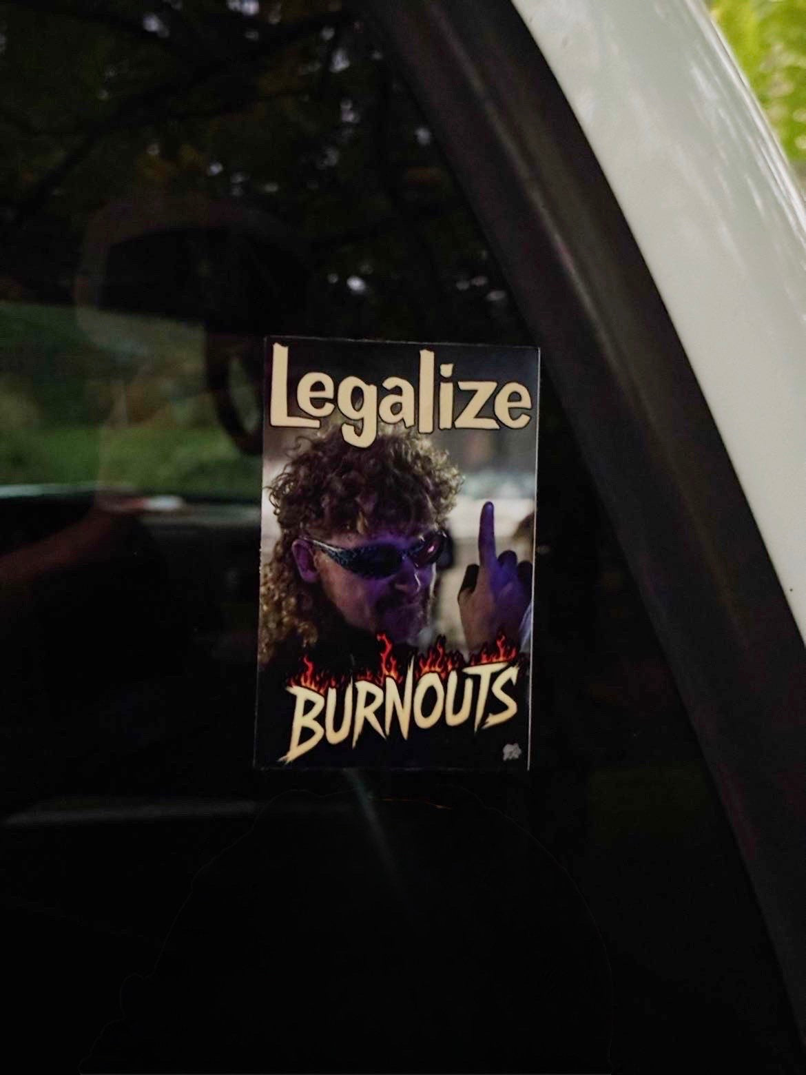 Legalize Burnouts