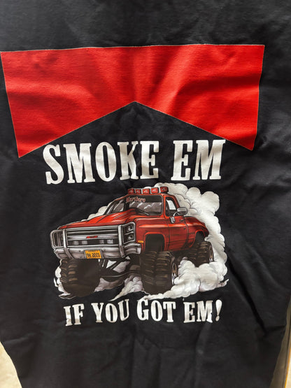 Smoke Em If You Got Em T-Shirt