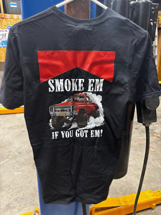 Smoke Em If You Got Em T-Shirt